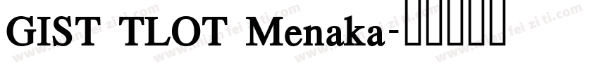 GIST TLOT Menaka字体转换
